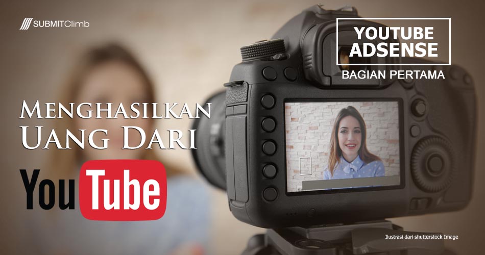 Menghasilkan Uang Dari YouTube Bagian Pertama