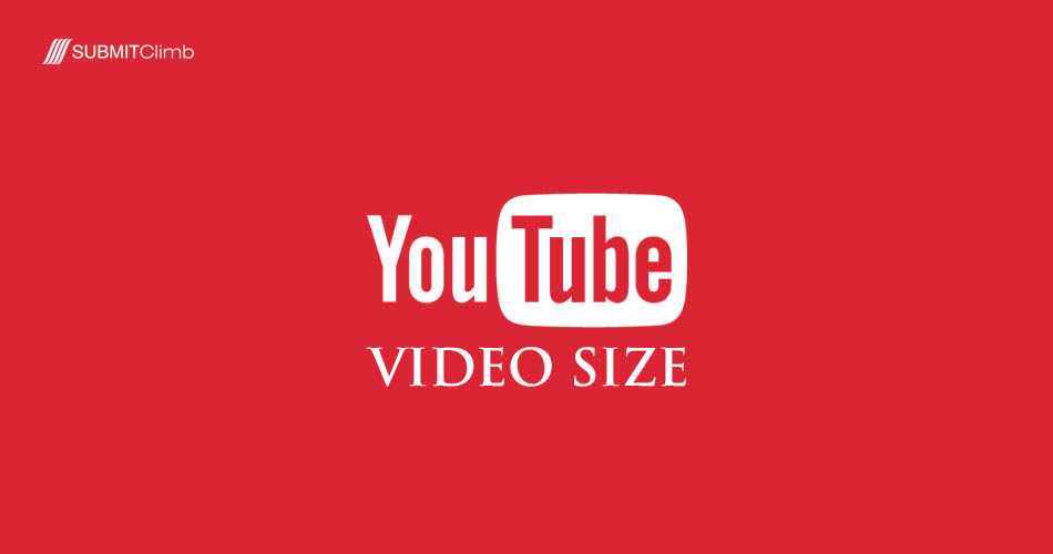 Format Ukuran Video Terbaik Untuk Upload ke YouTube - SUBMITClimb