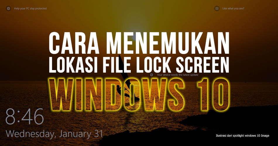Cara Menemukan Lokasi FIle Lock Screen Windows 10