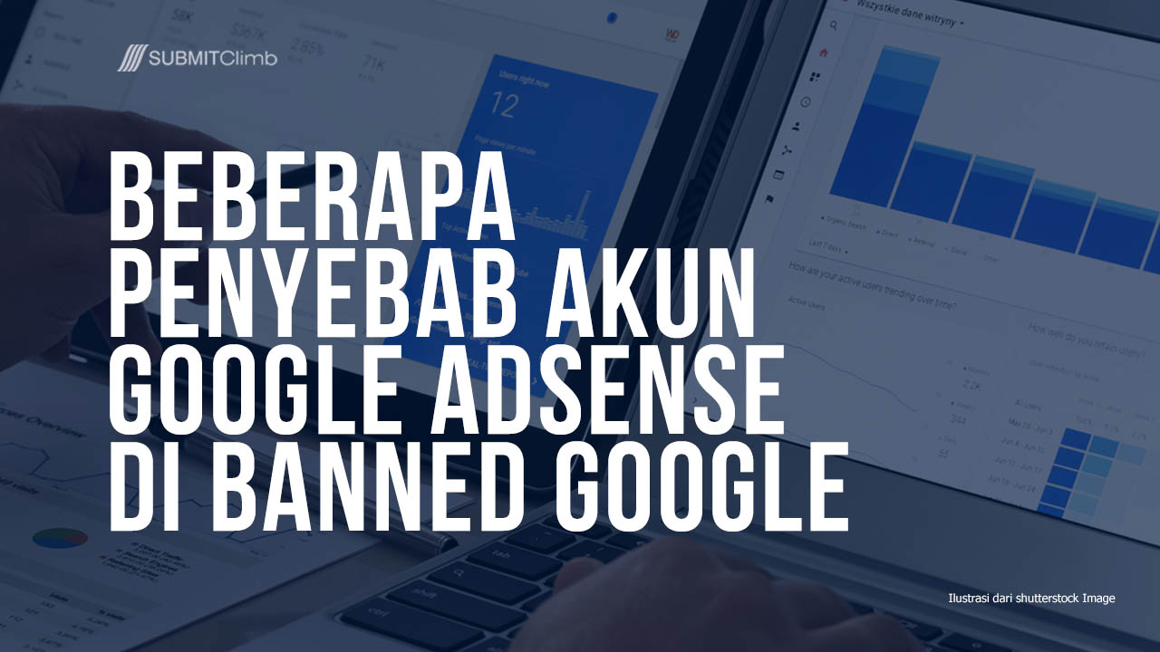 Beberapa Penyebab Akun Google Adsense di Banned Google