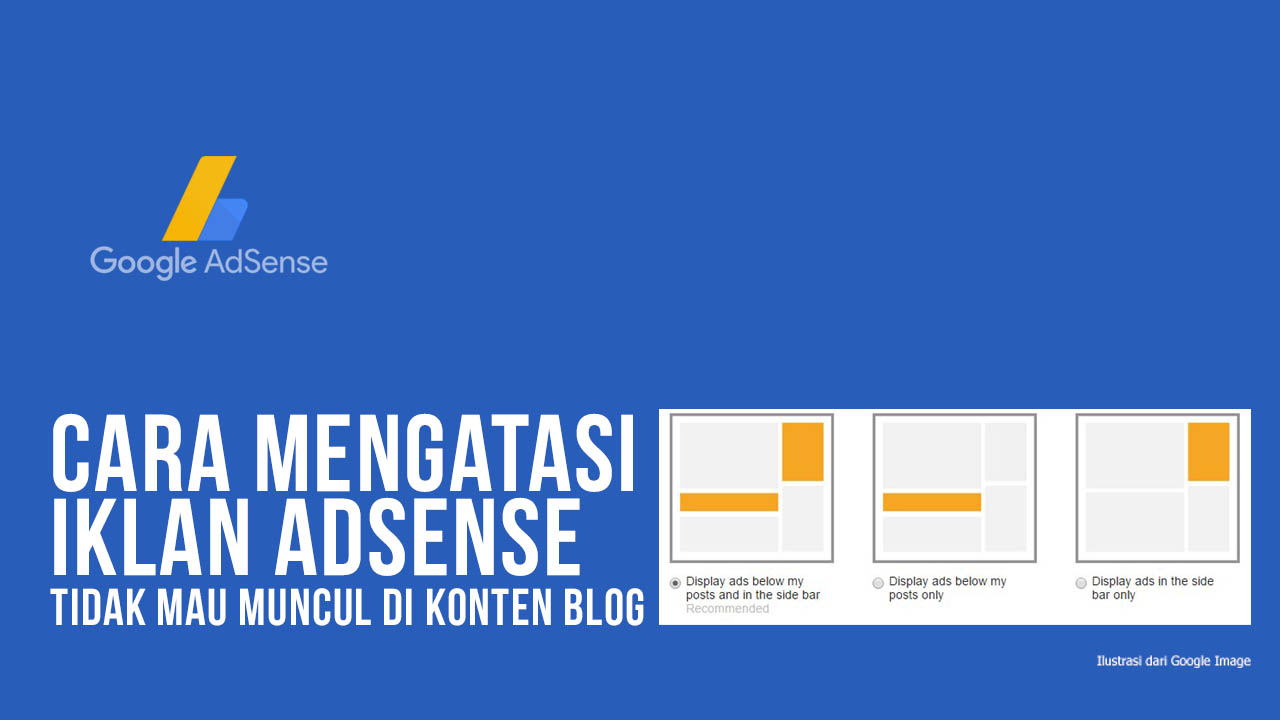 Cara Mengatasi Iklan Adsense Tidak Muncul Di Konten Blog