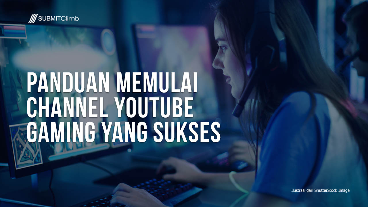 Panduan Untuk Membuat Channel YouTube Gaming yang Sukses