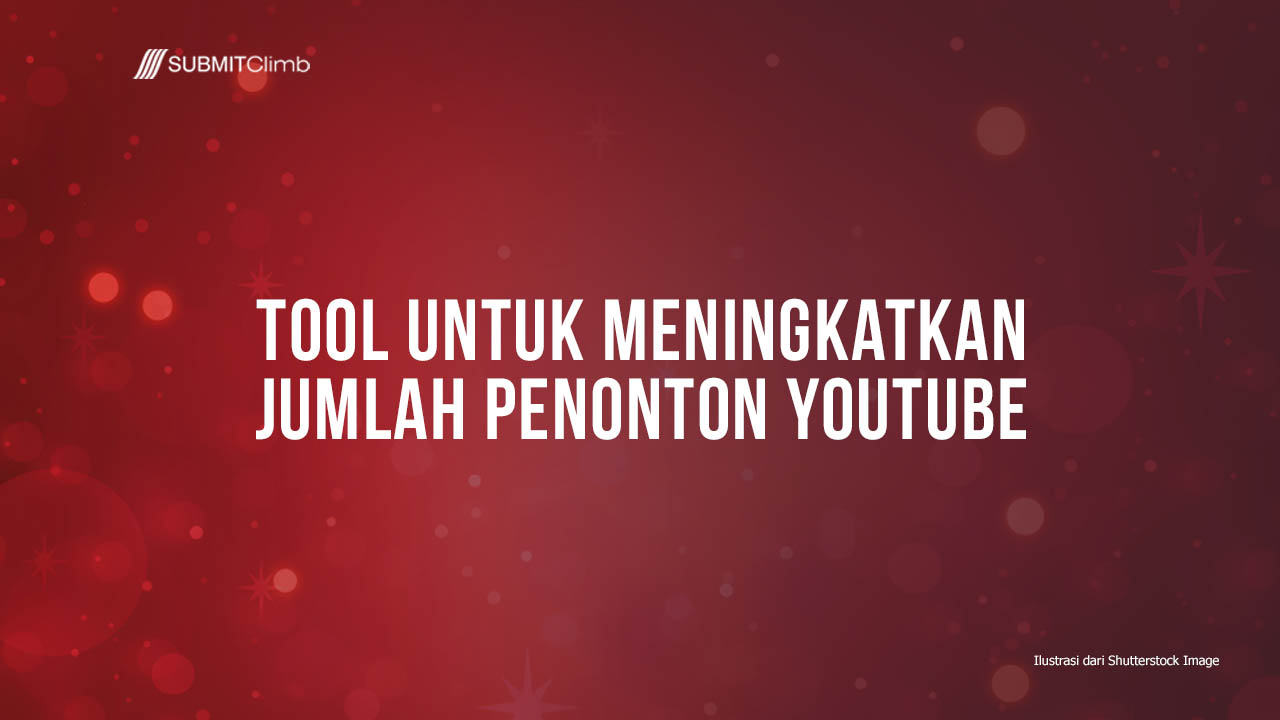 Tools Untuk Meningkatkan jumah penonton YouTube