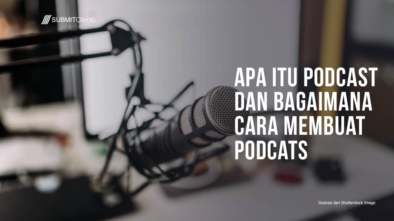 Apa itu Podcast dan Bagaimana Cara Membuat Podcats