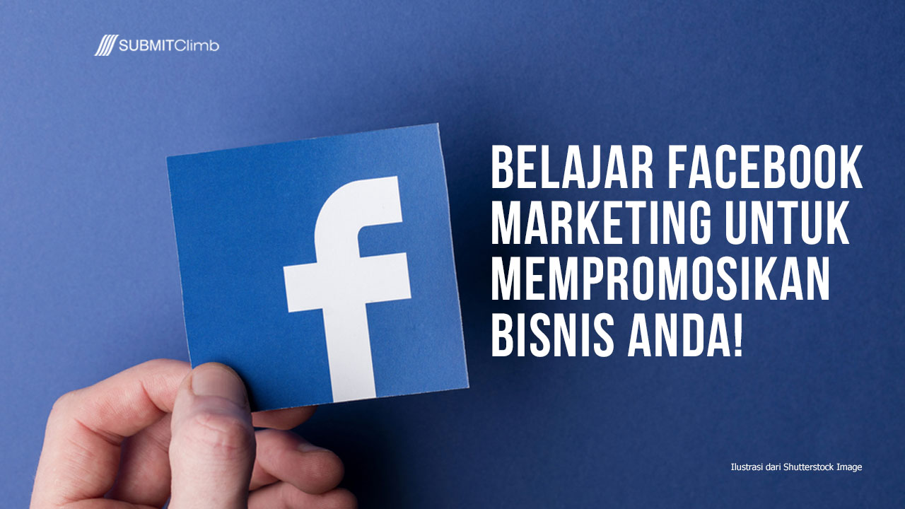 Belajar Facebook Marketing untuk Mempromosikan Bisnis di Facebook