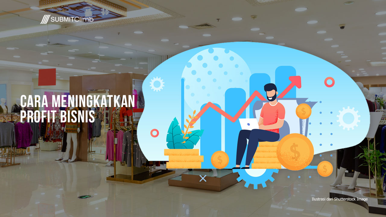 Cara Meningkatkan Profit Bisnis