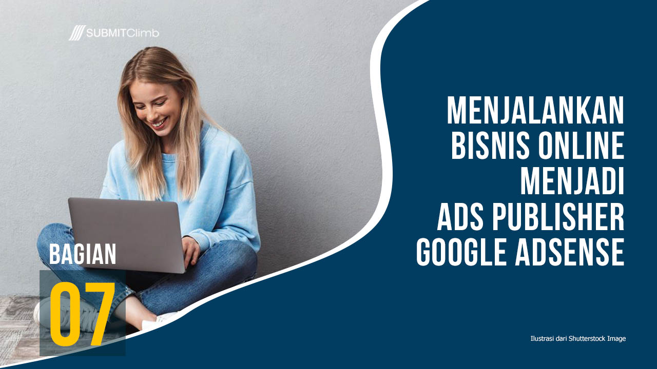 Menjalankan Bisnis Online dengan Menjadi Ads Publisher Google AdSense