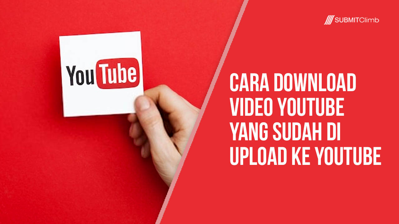 Cara download Video Youtube yang sudah di Upload ke YouTube