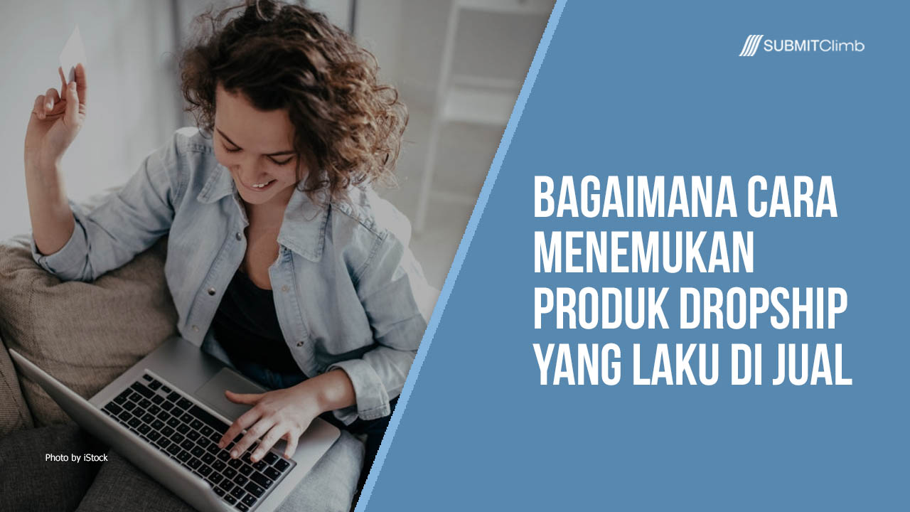 Bagaimana Cara Menemukan Produk Dropship yang laku di Jual